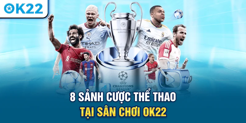 8-sanh-cuoc-the-thao-tai-san-choi-ok22
