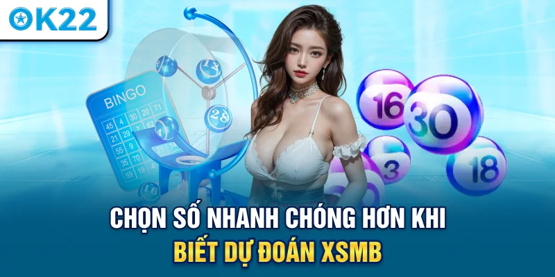 chon-so-nhanh-chong-hon-khi-biet-du-doan-xsmb