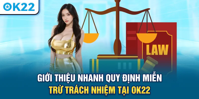 gioi-thieu-nhanh-quy-dinh-mien-tru-trach-nhiem-tai-ok22