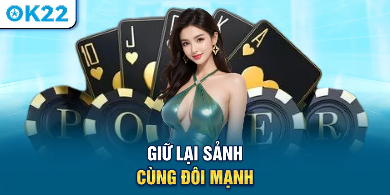 giu-lai-sanh-cung-doi-manh