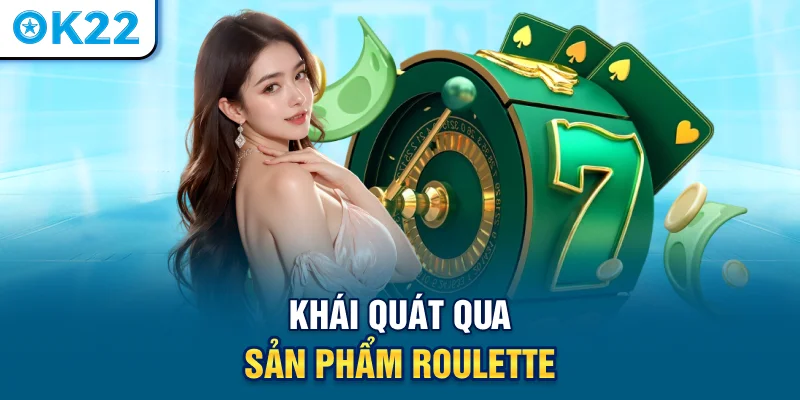 Khái quát qua sản phẩm roulette