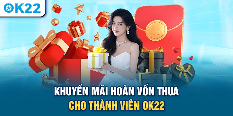 khuyen-mai-hoan-von-thua-cho-thanh-vien-ok22