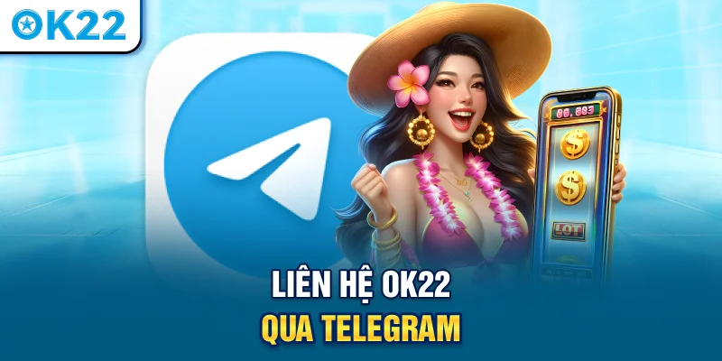 lien-he-ok22-qua-telegram