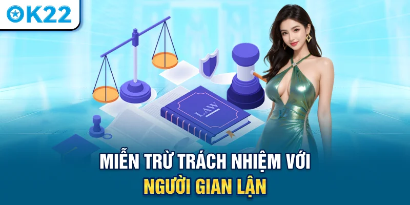 mien-tru-trach-nhiem-voi-nguoi-gian-lan