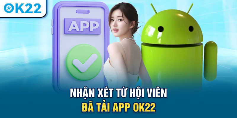 nhan-xet-tu-hoi-vien-da-tai-app-ok22