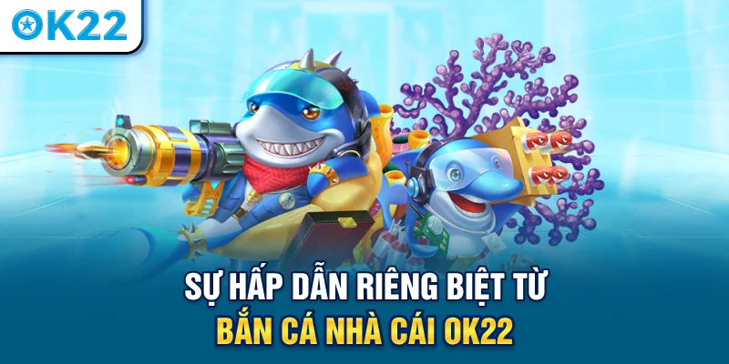 su-hap-dan-rieng-biet-tu-ban-ca-nha-cai-ok22