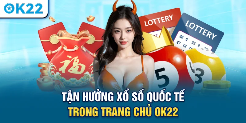tan-huong-xo-so-quoc-te-trong-trang-chu-ok22