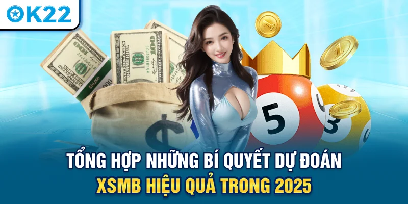 tong-hop-nhung-bi-quyet-du-doan-xsmb-hieu-qua-trong-2025