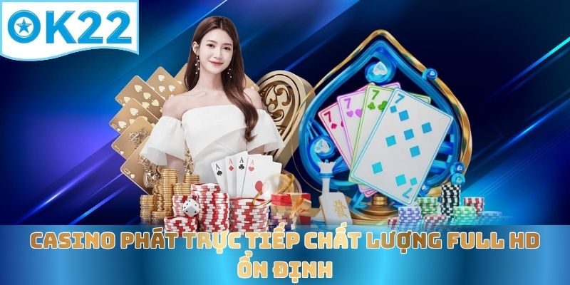 casino-phat-truc-tiep-chat-luong-full-hd-on-dinh