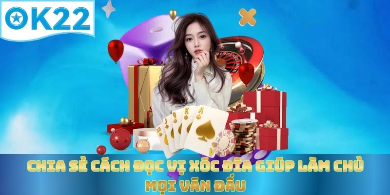 chia-se-cach-doc-vi-xoc-dia-giup-lam-chu-moi-van-dau